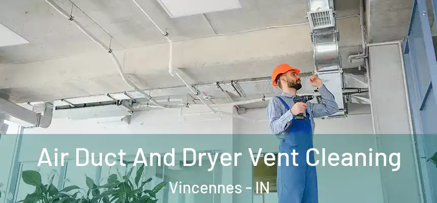  Air Duct And Dryer Vent Cleaning Vincennes - IN
