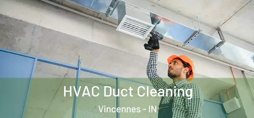  HVAC Duct Cleaning Vincennes - IN
