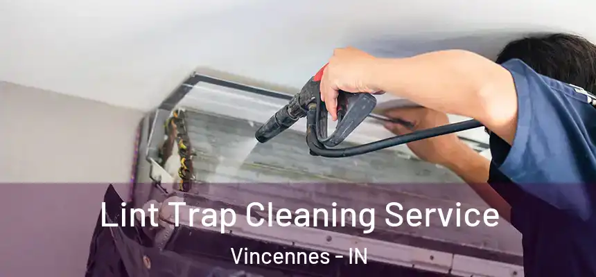  Lint Trap Cleaning Service Vincennes - IN