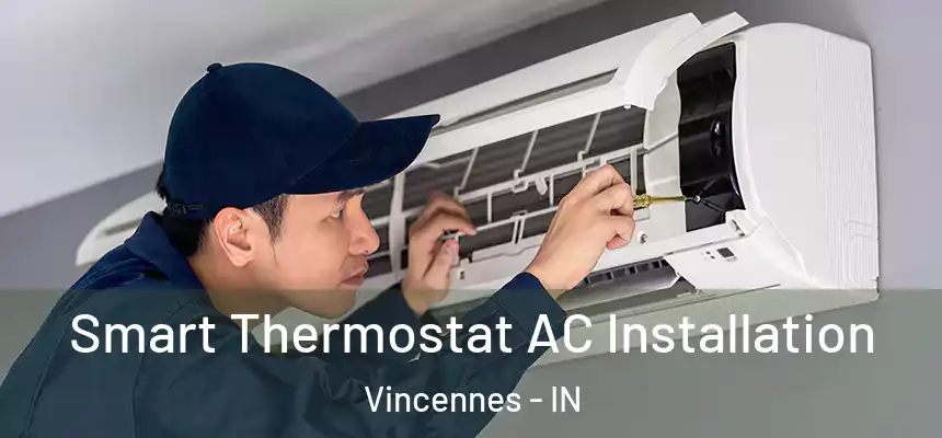  Smart Thermostat AC Installation Vincennes - IN